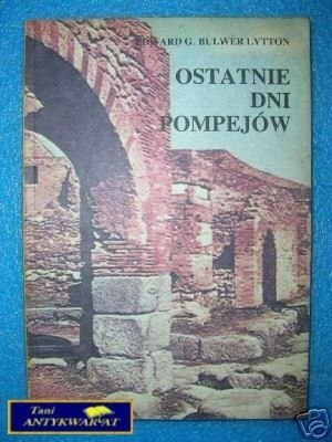 OSTATNIE DNI POMPEJÓW - E.G.Bulwer Lytton