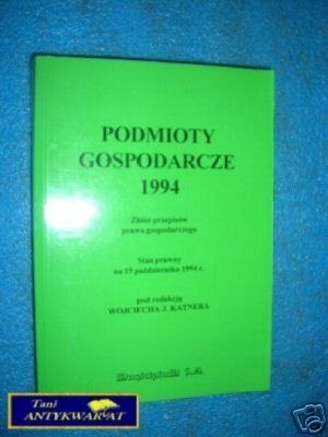 PODMIOTY GOSPODARCZE 1994 - pod red.W.J.Katnera