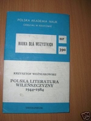POLSKA LITERATURA WILEŃSZCZYZNY 1944-1984