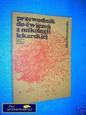 PRZEWODNIK DO ĆWICZEŃ Z MIKOLOGII LEKARSKIEJ - A