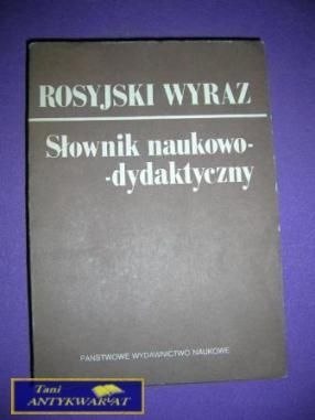 ROSYJSKI WYRAZ SŁOWNIK NAUKOWO-DYDAKTYCZNY