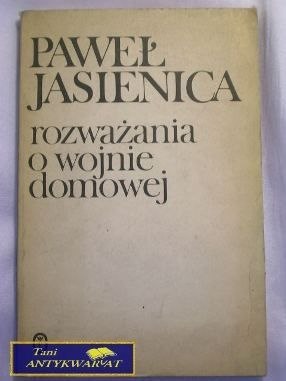 ROZWAŻANIA O WOJNIE DOMOWEJ-PAWEŁ JASIENICA