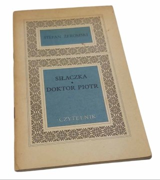 SIŁACZKA, DOKTOR PIOTR - S.Żeromski