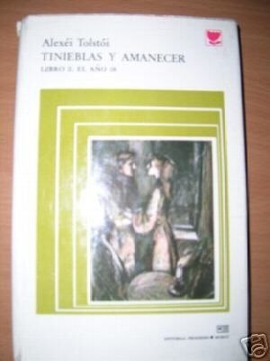TINIEBLAS Y AMANECER - A.Tolstoi