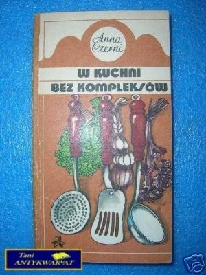 W KUCHNI BEZ KOMPLEKSÓW - A.Czerni