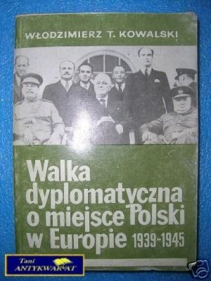 WALKA DYPLOMATYCZNA O MIEJSCE POLSKI W EUROPIE CZ.