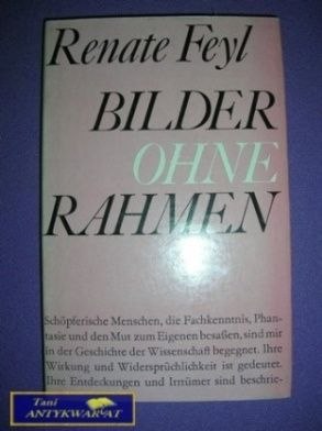 BILDER OHNE RAHMEN - R. Feyl