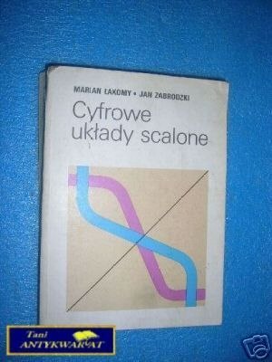 CYFROWE UKŁADY SCALONE - M.Łakomy i J.Zabrodzki