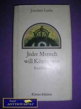 JEDER MENSCH WILL KONIG SEIN - J. Laabs