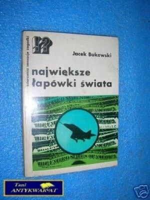 NAJWIĘKSZE ŁAPÓWKI ŚWIATA - J.Bukowski