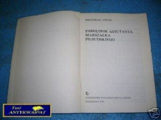 PAMIĘTNIK ADIUTANTA MARSZAŁKA PIŁSUDSKIEGO - M.