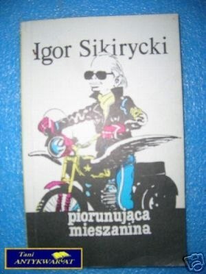 PIORUNUJĄCA MIESZANINA - I.Sikirycki