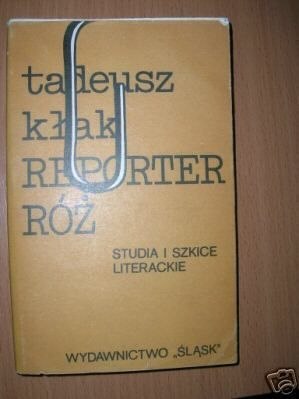 REPORTER RÓŻ STUDIA I SZKICE LITERACKIE - Kła