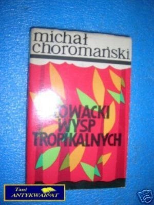 SŁOWACKI WYSP TROPIKALNYCH - M.Choromański