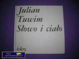 SŁOWO I CIAŁO - J. Tuwim