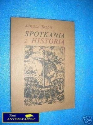 SPOTKANIA Z HISTORIĄ - J.Tazbir