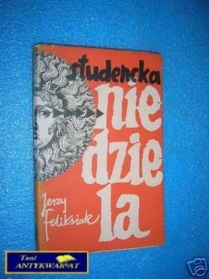STUDENCKA NIEDZIELA - J.Felisiak