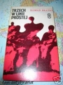TRZECH W LINII PROSTEJ - R.Bratny