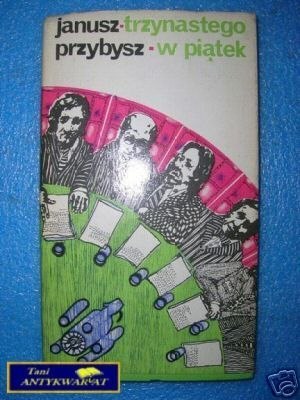 TRZYNASTEGO W PIĄTEK