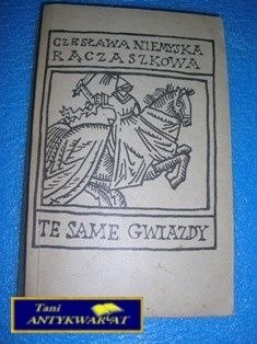 Te Same Gwiazdy - Cz. Rączaszkowi