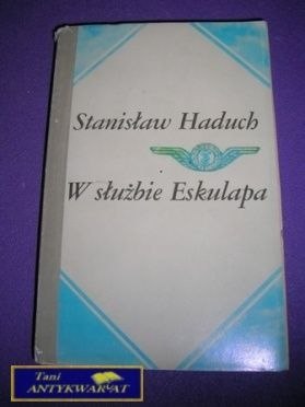W SŁUŻBIE ESKULAPA-S.Haduch