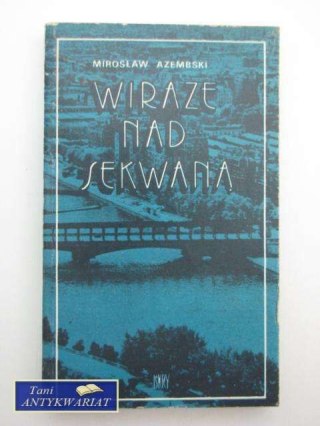 WIRAŻE NAD SEKWANĄ - M.Azembski