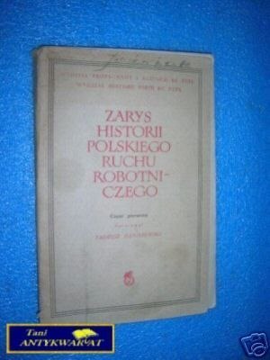 ZARYS HISTORII POLSKIEGO RUCHU ROBOTNICZEGO CZ.I