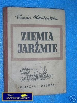 ZIEMIA W JARZMIE - W.Wasilewska