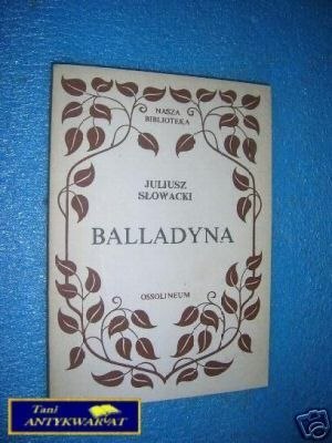 BALLADYNA - J.Słowacki
