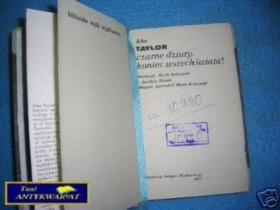 CZARNE DZIURY: KONIEC WSZECHŚWIATA? - J. Taylor CZARNE DZIURY: KONIEC WSZECHŚWIATA? - J. Taylor