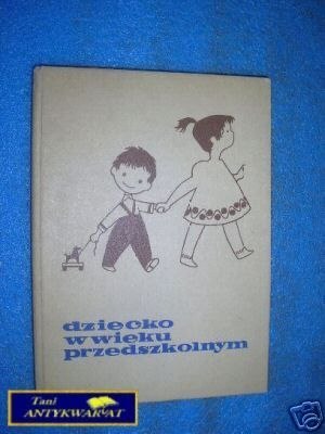DZIECKO W WIEKU PRZEDSZKOLNYM - Praca zbiorowa