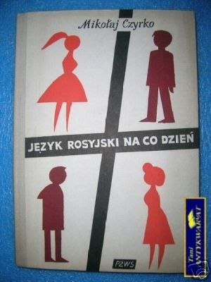 JĘZYK ROSYJSKI NA CO DZIEŃ - M.Czyrko