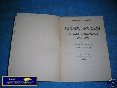 KRONIKI ANDRZEJA ZAPISKI Z PODZIEMIA 1939-1941