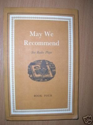 MAY WE RECOMMEND - SIX RADIO PLAYS BOOK FOUR
