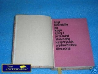 NA KOGO KOLEJ ? - L.Pirandello