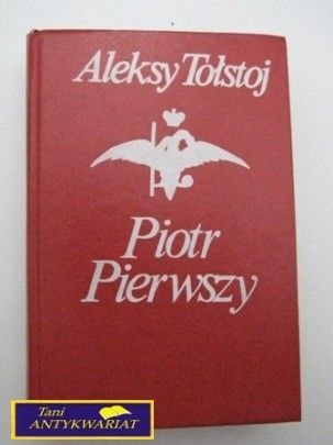 PIOTR PIERWSZY Aleksy Tołstoj
