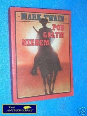 POD GOŁYM NIEBEM - M.Twain