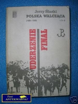 POLSKA WALCZĄCA TOM V-VI UDERZENIE FINAŁ - J.Śl