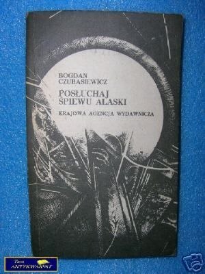 POSŁUCHAJ ŚPIEWU ALASKI - B. Czubasiewicz