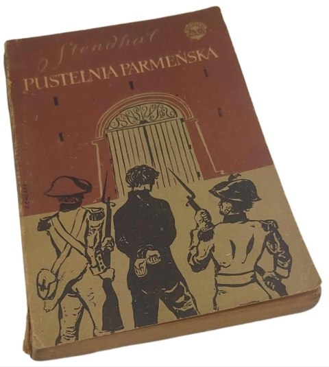 PUSTELNIA PARMEŃSKA TOM I - Stendhal wyd. 1952 rok