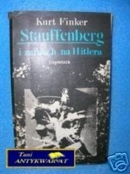 STAUFFENBERG I ZAMACH NA HITLERA - K. Finker