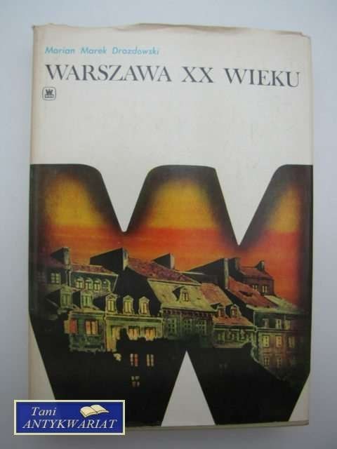 WARSZAWA XX WIEKU - M.M.Drozdowski