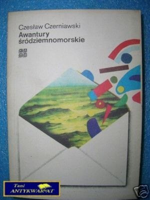 AWANTURY ŚRÓDZIEMNOMORSKIE - C.Czerniawski