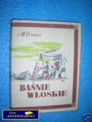 BAŚNIE WŁOSKIE - M.Gorki