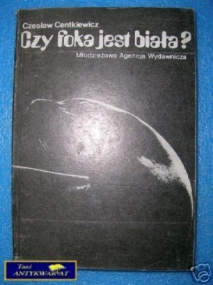 CZY FOKA JEST BIAŁA ? - CZ.Centkiewicz