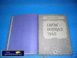 LWÓW- DONBAS 1945 - M.Kulczyńska
