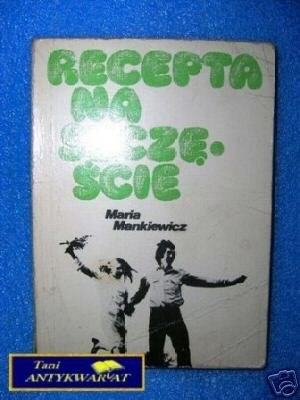 RECEPTA NA SZCZĘŚCIE - M.Mankiewicz