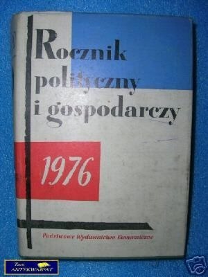 ROCZNIK POLITYCZNY I GOSPODARCZY 1976