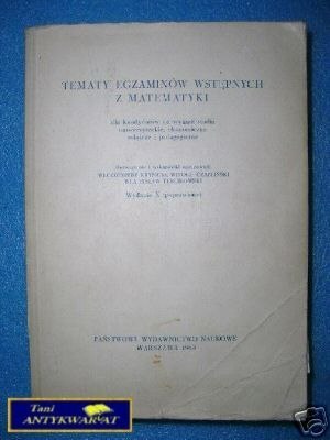TEMATY EGZAMINÓW WSTĘPNYCH Z MATEMATYKI