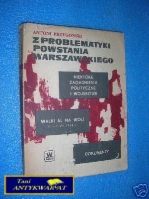 Z PROBLEMATYKI POWSTANIA WARSZAWSKIEGO - A.Przygo